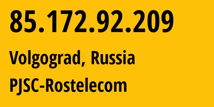 IP address 85.172.92.209 (Volgograd, Volgograd Oblast, Russia) get location, coordinates on map, ISP provider AS12389 PJSC-Rostelecom // who is provider of ip address 85.172.92.209, whose IP address