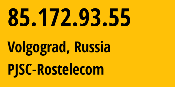 IP address 85.172.93.55 (Volgograd, Volgograd Oblast, Russia) get location, coordinates on map, ISP provider AS12389 PJSC-Rostelecom // who is provider of ip address 85.172.93.55, whose IP address