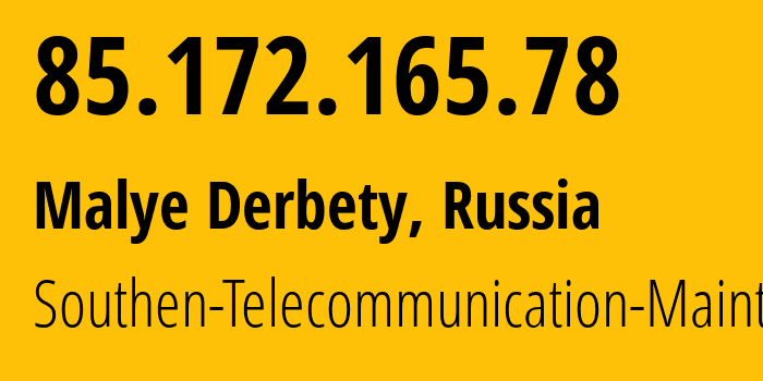 IP address 85.172.165.78 (Malye Derbety, Kalmykiya Republic, Russia) get location, coordinates on map, ISP provider AS25490 Southen-Telecommunication-Maintainer // who is provider of ip address 85.172.165.78, whose IP address