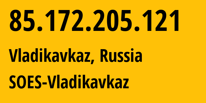 IP-адрес 85.172.205.121 (Владикавказ, Северная Осетия, Россия) определить местоположение, координаты на карте, ISP провайдер AS12389 SOES-Vladikavkaz // кто провайдер айпи-адреса 85.172.205.121