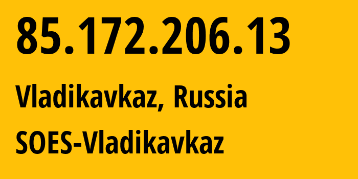 IP-адрес 85.172.206.13 (Владикавказ, Северная Осетия, Россия) определить местоположение, координаты на карте, ISP провайдер AS12389 SOES-Vladikavkaz // кто провайдер айпи-адреса 85.172.206.13