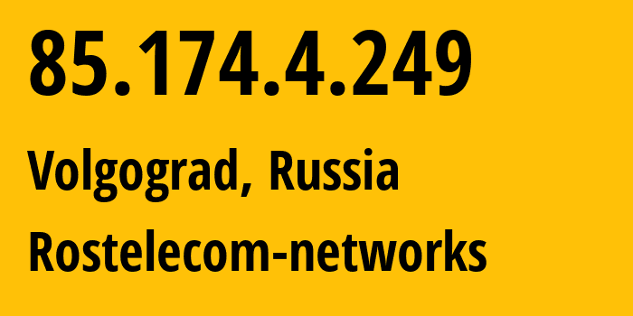 IP address 85.174.4.249 get location, coordinates on map, ISP provider AS12389 Rostelecom-networks // who is provider of ip address 85.174.4.249, whose IP address