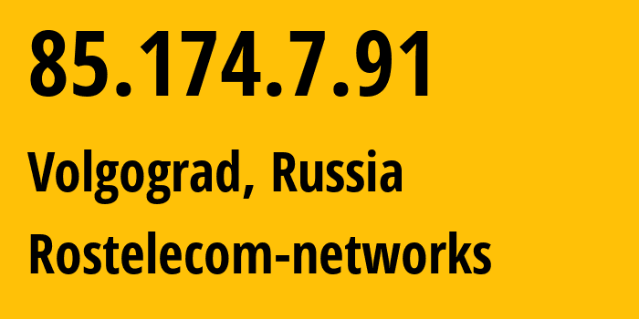 IP-адрес 85.174.7.91 (Волгоград, Волгоградская Область, Россия) определить местоположение, координаты на карте, ISP провайдер AS12389 Rostelecom-networks // кто провайдер айпи-адреса 85.174.7.91