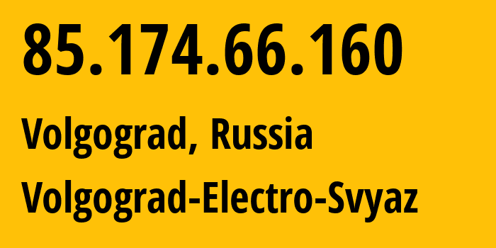 IP address 85.174.66.160 (Volgograd, Volgograd Oblast, Russia) get location, coordinates on map, ISP provider AS12389 Volgograd-Electro-Svyaz // who is provider of ip address 85.174.66.160, whose IP address