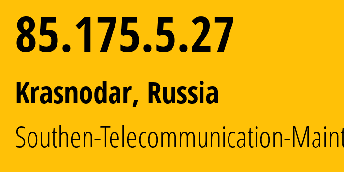 IP-адрес 85.175.5.27 (Краснодар, Краснодарский край, Россия) определить местоположение, координаты на карте, ISP провайдер AS25490 Southen-Telecommunication-Maintainer // кто провайдер айпи-адреса 85.175.5.27