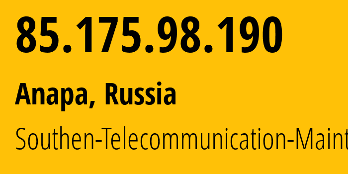IP-адрес 85.175.98.190 (Анапа, Краснодарский край, Россия) определить местоположение, координаты на карте, ISP провайдер AS25490 Southen-Telecommunication-Maintainer // кто провайдер айпи-адреса 85.175.98.190