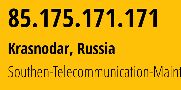 IP address 85.175.171.171 (Golubitskaya, Krasnodar Krai, Russia) get location, coordinates on map, ISP provider AS25490 Southen-Telecommunication-Maintainer // who is provider of ip address 85.175.171.171, whose IP address