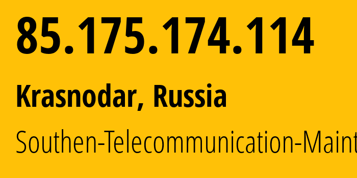 IP-адрес 85.175.174.114 (Краснодар, Краснодарский край, Россия) определить местоположение, координаты на карте, ISP провайдер AS12389 Southen-Telecommunication-Maintainer // кто провайдер айпи-адреса 85.175.174.114