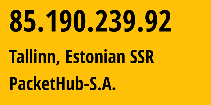 IP address 85.190.239.92 (Tallinn, Harjumaa, Estonian SSR) get location, coordinates on map, ISP provider AS207137 PacketHub-S.A. // who is provider of ip address 85.190.239.92, whose IP address