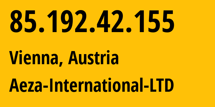 IP address 85.192.42.155 (Vienna, Vienna, Austria) get location, coordinates on map, ISP provider AS210644 Aeza-International-LTD // who is provider of ip address 85.192.42.155, whose IP address