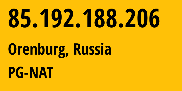 IP address 85.192.188.206 (Orenburg, Orenburg Oblast, Russia) get location, coordinates on map, ISP provider AS12389 PG-NAT // who is provider of ip address 85.192.188.206, whose IP address