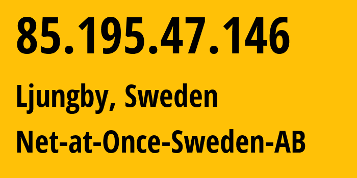 IP-адрес 85.195.47.146 (Ljungby, Крунуберг, Швеция) определить местоположение, координаты на карте, ISP провайдер AS35706 Net-at-Once-Sweden-AB // кто провайдер айпи-адреса 85.195.47.146