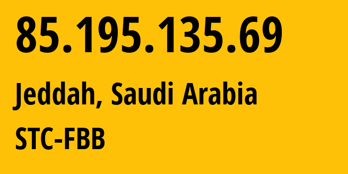 IP-адрес 85.195.135.69 (Джидда, Mecca Region, Саудовская Аравия) определить местоположение, координаты на карте, ISP провайдер AS25019 STC-FBB // кто провайдер айпи-адреса 85.195.135.69