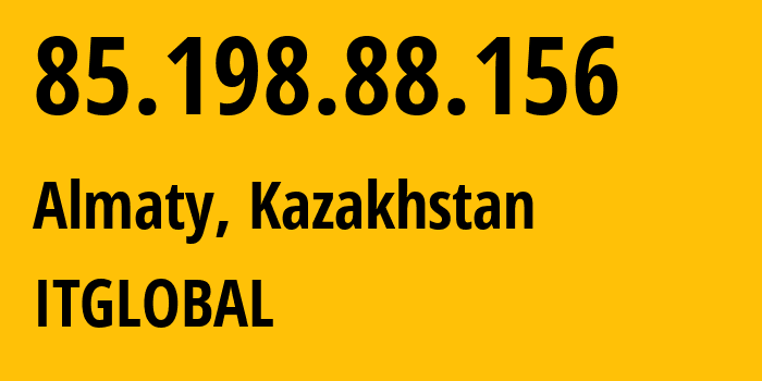 IP address 85.198.88.156 (Almaty, Almaty, Kazakhstan) get location, coordinates on map, ISP provider AS57008 ITGLOBAL // who is provider of ip address 85.198.88.156, whose IP address