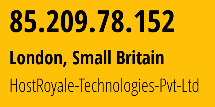 IP address 85.209.78.152 (London, England, Small Britain) get location, coordinates on map, ISP provider AS203020 LOCOTORPI // who is provider of ip address 85.209.78.152, whose IP address