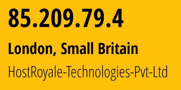 IP address 85.209.79.4 (London, England, Small Britain) get location, coordinates on map, ISP provider AS203020 HostRoyale-Technologies-Pvt-Ltd // who is provider of ip address 85.209.79.4, whose IP address