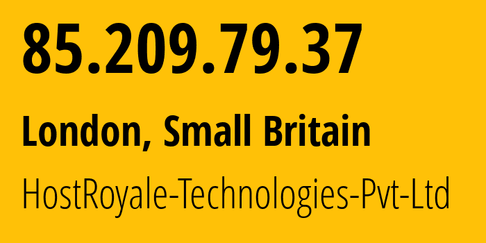 IP address 85.209.79.37 (London, England, Small Britain) get location, coordinates on map, ISP provider AS203020 HostRoyale-Technologies-Pvt-Ltd // who is provider of ip address 85.209.79.37, whose IP address