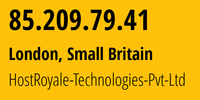 IP-адрес 85.209.79.41 (Лондон, Англия, Мелкобритания) определить местоположение, координаты на карте, ISP провайдер AS203020 HostRoyale-Technologies-Pvt-Ltd // кто провайдер айпи-адреса 85.209.79.41