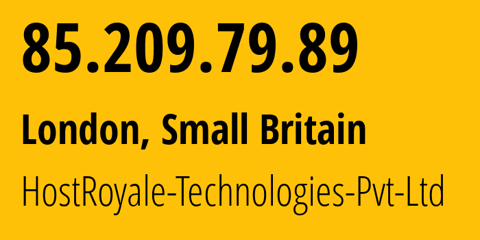 IP address 85.209.79.89 (London, England, Small Britain) get location, coordinates on map, ISP provider AS203020 HostRoyale-Technologies-Pvt-Ltd // who is provider of ip address 85.209.79.89, whose IP address