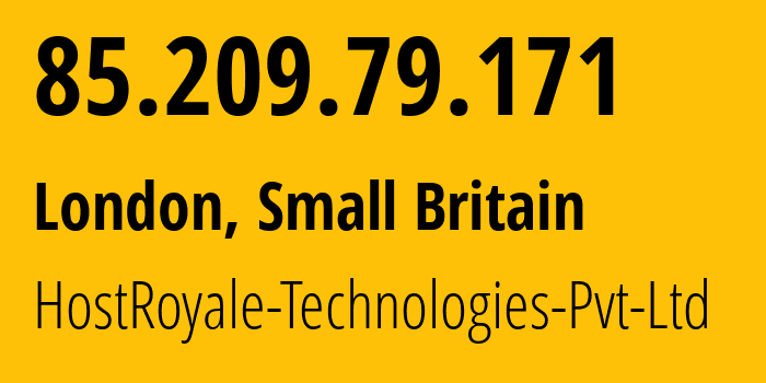 IP-адрес 85.209.79.171 (Лондон, Англия, Мелкобритания) определить местоположение, координаты на карте, ISP провайдер AS203020 HostRoyale-Technologies-Pvt-Ltd // кто провайдер айпи-адреса 85.209.79.171