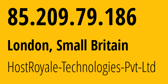 IP-адрес 85.209.79.186 (Лондон, Англия, Мелкобритания) определить местоположение, координаты на карте, ISP провайдер AS203020 HostRoyale-Technologies-Pvt-Ltd // кто провайдер айпи-адреса 85.209.79.186