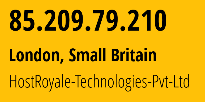 IP address 85.209.79.210 (London, England, Small Britain) get location, coordinates on map, ISP provider AS203020 HostRoyale-Technologies-Pvt-Ltd // who is provider of ip address 85.209.79.210, whose IP address