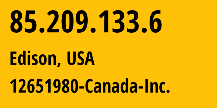 IP-адрес 85.209.133.6 (Эдисон, Нью-Джерси, США) определить местоположение, координаты на карте, ISP провайдер AS399486 12651980-Canada-Inc. // кто провайдер айпи-адреса 85.209.133.6