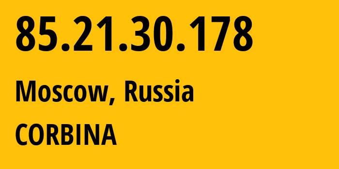 IP-адрес 85.21.30.178 (Москва, Москва, Россия) определить местоположение, координаты на карте, ISP провайдер AS8402 CORBINA // кто провайдер айпи-адреса 85.21.30.178