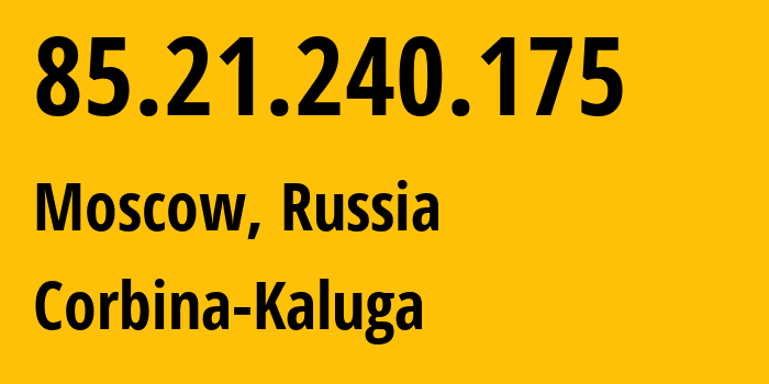 IP-адрес 85.21.240.175 (Москва, Москва, Россия) определить местоположение, координаты на карте, ISP провайдер AS8402 Corbina-Kaluga // кто провайдер айпи-адреса 85.21.240.175