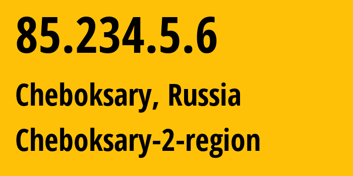 IP-адрес 85.234.5.6 (Чебоксары, Чувашия, Россия) определить местоположение, координаты на карте, ISP провайдер AS34892 Cheboksary-2-region // кто провайдер айпи-адреса 85.234.5.6