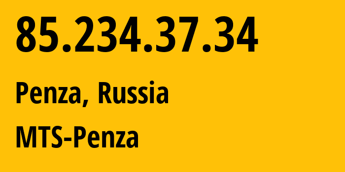 IP-адрес 85.234.37.34 (Пенза, Пензенская Область, Россия) определить местоположение, координаты на карте, ISP провайдер AS35728 MTS-Penza // кто провайдер айпи-адреса 85.234.37.34