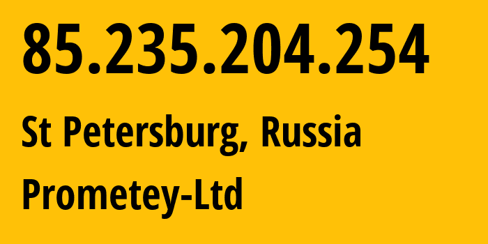 IP-адрес 85.235.204.254 (Санкт-Петербург, Санкт-Петербург, Россия) определить местоположение, координаты на карте, ISP провайдер AS24739 Prometey-Ltd // кто провайдер айпи-адреса 85.235.204.254