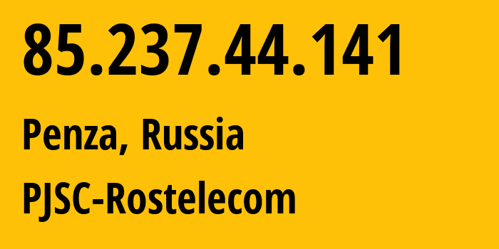 IP-адрес 85.237.44.141 (Пенза, Пензенская Область, Россия) определить местоположение, координаты на карте, ISP провайдер AS12389 PJSC-Rostelecom // кто провайдер айпи-адреса 85.237.44.141