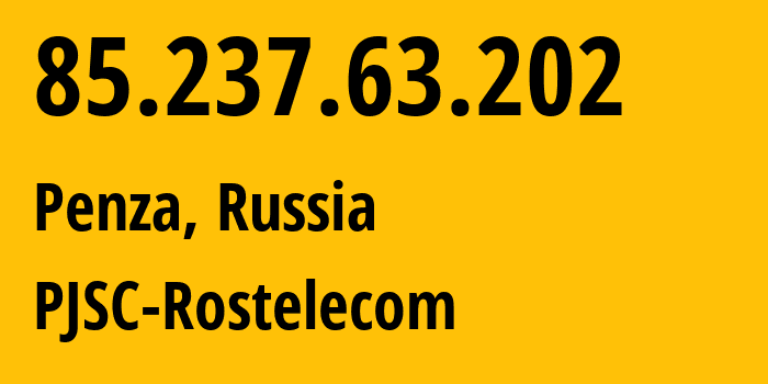 IP-адрес 85.237.63.202 (Пенза, Пензенская Область, Россия) определить местоположение, координаты на карте, ISP провайдер AS12389 PJSC-Rostelecom // кто провайдер айпи-адреса 85.237.63.202