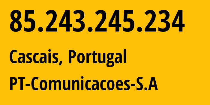 IP address 85.243.245.234 (Cascais, Lisbon, Portugal) get location, coordinates on map, ISP provider AS3243 PT-Comunicacoes-S.A // who is provider of ip address 85.243.245.234, whose IP address