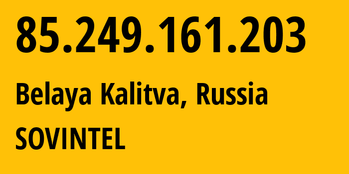 IP address 85.249.161.203 (Krasnodar, Krasnodar Krai, Russia) get location, coordinates on map, ISP provider AS16345 SOVINTEL // who is provider of ip address 85.249.161.203, whose IP address