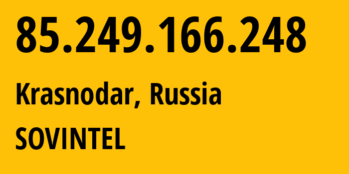 IP address 85.249.166.248 get location, coordinates on map, ISP provider AS16345 SOVINTEL // who is provider of ip address 85.249.166.248, whose IP address