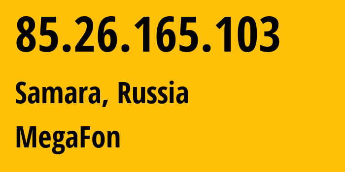 IP-адрес 85.26.165.103 (Самара, Самарская Область, Россия) определить местоположение, координаты на карте, ISP провайдер AS31133 MegaFon // кто провайдер айпи-адреса 85.26.165.103