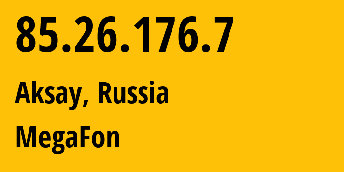 IP-адрес 85.26.176.7 (Аксай, Ростовская Область, Россия) определить местоположение, координаты на карте, ISP провайдер AS31163 MegaFon // кто провайдер айпи-адреса 85.26.176.7