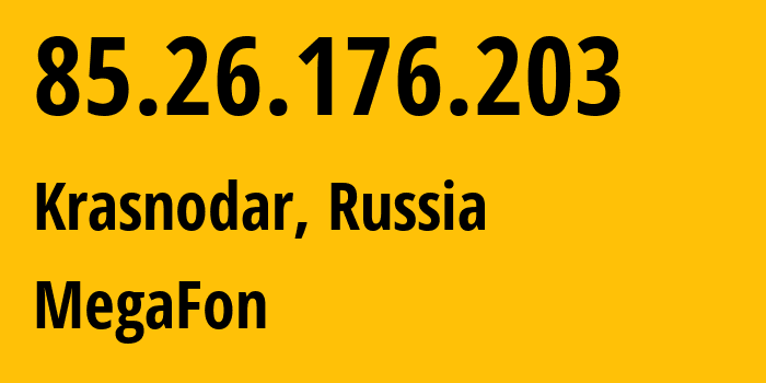 IP-адрес 85.26.176.203 (Краснодар, Краснодарский край, Россия) определить местоположение, координаты на карте, ISP провайдер AS31163 MegaFon // кто провайдер айпи-адреса 85.26.176.203