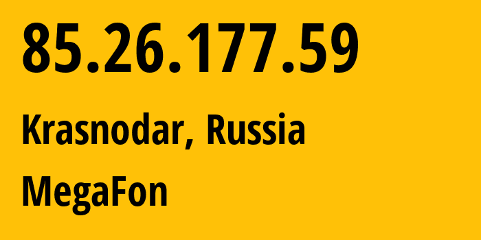 IP address 85.26.177.59 (Krasnodar, Krasnodar Krai, Russia) get location, coordinates on map, ISP provider AS31163 MegaFon // who is provider of ip address 85.26.177.59, whose IP address