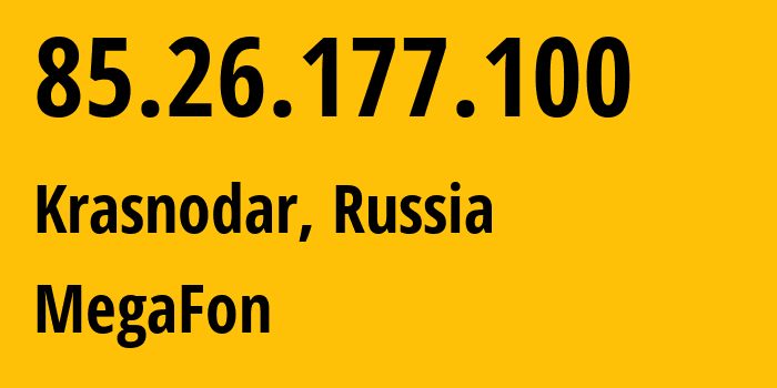 IP address 85.26.177.100 (Shedok, Krasnodar Krai, Russia) get location, coordinates on map, ISP provider AS31163 MegaFon // who is provider of ip address 85.26.177.100, whose IP address