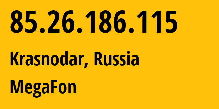 IP address 85.26.186.115 (Krasnodar, Krasnodar Krai, Russia) get location, coordinates on map, ISP provider AS31163 MegaFon // who is provider of ip address 85.26.186.115, whose IP address