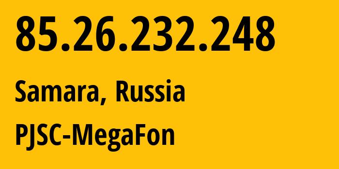 IP-адрес 85.26.232.248 (Самара, Самарская Область, Россия) определить местоположение, координаты на карте, ISP провайдер AS31133 PJSC-MegaFon // кто провайдер айпи-адреса 85.26.232.248