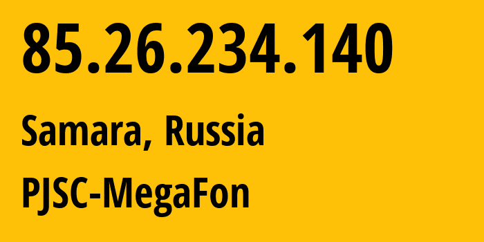 IP-адрес 85.26.234.140 (Самара, Самарская Область, Россия) определить местоположение, координаты на карте, ISP провайдер AS31133 PJSC-MegaFon // кто провайдер айпи-адреса 85.26.234.140