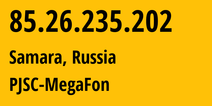 IP-адрес 85.26.235.202 (Самара, Самарская Область, Россия) определить местоположение, координаты на карте, ISP провайдер AS31133 PJSC-MegaFon // кто провайдер айпи-адреса 85.26.235.202