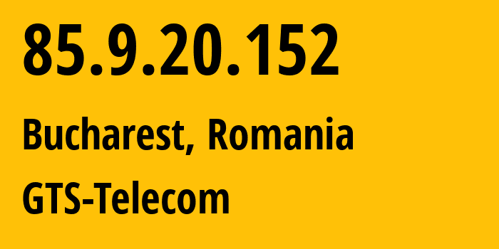 IP address 85.9.20.152 get location, coordinates on map, ISP provider AS5606 GTS-Telecom // who is provider of ip address 85.9.20.152, whose IP address