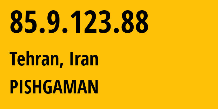 IP address 85.9.123.88 (Tehran, Tehran, Iran) get location, coordinates on map, ISP provider AS34918 PISHGAMAN // who is provider of ip address 85.9.123.88, whose IP address