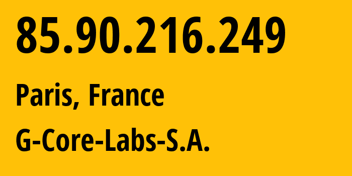 IP address 85.90.216.249 (Paris, Île-de-France, France) get location, coordinates on map, ISP provider AS199524 G-Core-Labs-S.A. // who is provider of ip address 85.90.216.249, whose IP address