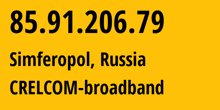 IP-адрес 85.91.206.79 (Симферополь, Республика Крым, Россия) определить местоположение, координаты на карте, ISP провайдер AS6789 CRELCOM-broadband // кто провайдер айпи-адреса 85.91.206.79